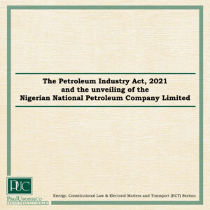 The Petroleum Industry Act And The Unveiling Of The Nigerian